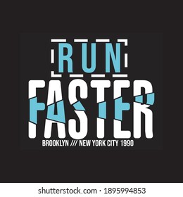 lettering typography  run faster design for t-shirt print vector illustration wallpaper and banner