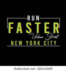 lettering typography run faster new york city design graphic for t-shirt print vector illustration
