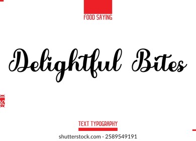 Lettering Typography Script Food Quote Delightful Bites