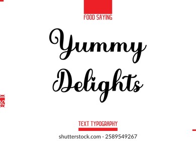 Lettering Typography Script Food Quote Yummy Delights