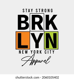 lettering typography stay strong brooklyn new york city apparel design graphic for t-shirt print vector illustration