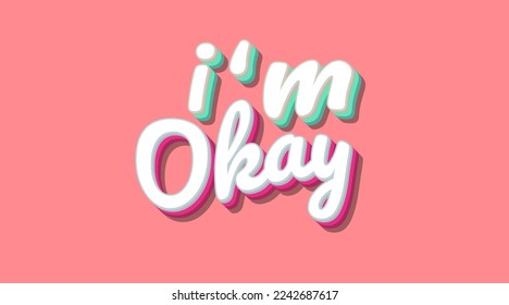 Lettering Typography With Text Slogan I'm Okay