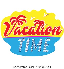 Lettering: Vacation time, amid the sun and seagulls. Vector illustration, template design for posters, flyers, t-shirts, vouchers or logos.