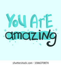 
Lettering for valentines day. You are amazing. On a blue background vector illustration.