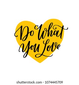 Lettering vector card. Motivational quote. Sweet cute inspiration typography on white isolated background. Calligraphy postcard with yellow heart and written frase.