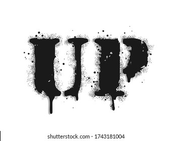 Up lettering. Vector graffiti lettering on white. Lettering sprayed with leak in black over white. Vector design street art.