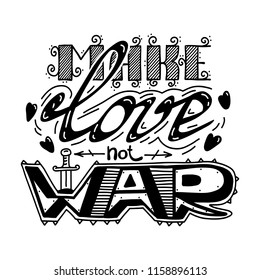 Lettering vector illustration make love not war text style hand drawn