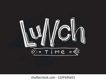 Lettering vector illustration text - lunch time for design menu, inrterier, decoration in restaurant, cafe, bar, bistro