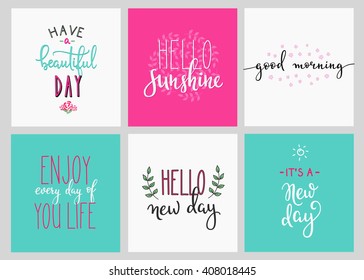 Lettering vector postcard quotes set. Motivational quote. Sweet cute inspiration typography. Calligraphy photo graphic design element. Hand written sign. Beautiful day. Hello sunshine. Good morning