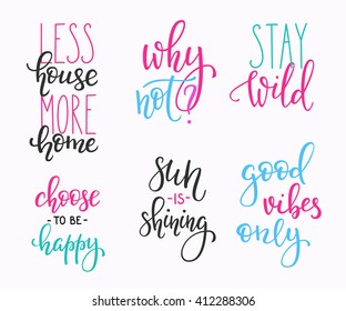 Lettering vector postcard quotes set. Motivational quote. Cute inspiration typography. Calligraphy photo graphic design element. Hand written sign. Stay wild House more Home. Sun is shining Good vibes