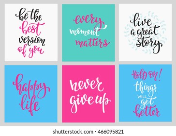 Lettering vector postcard quotes set. Motivational cute inspiration typography. Calligraphy photo graphic design element. Hand written sign. Every moment matters Give up Live great story Happy life