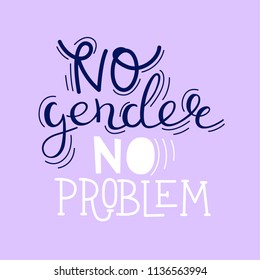 Lettering vector quote. Feminist movement. No gender no problem. 