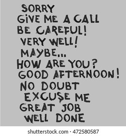 Lettering vector set of spoken everyday quotes. Hand written sign with ink smudges.