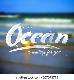 Lettering vector typography design on blurred ocean background 