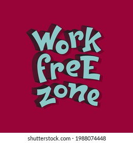 Briefing mit Lautstärkereffekt "Arbeitsfreie Zone" für Innenraumplakate. Die Inschrift kann verwendet werden, um Erholungsbereiche in Wohngebäuden, Cafes, Clubs, Büros usw. Vektorgrafik zu dekorieren