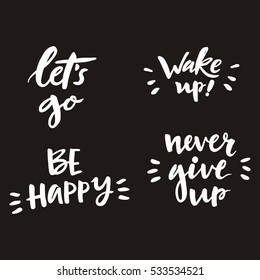 Lettering. Wake up, never give up, be happy, 