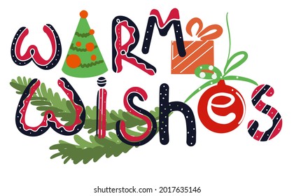 Lettering Warm wishes with Christmas tree brunch, tree, gift.