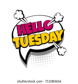 Lettering week day tuesday. Comics book balloon. Bubble icon speech phrase. Cartoon explosion font label tag expression. Comic text sound effects. Sounds vector illustration.