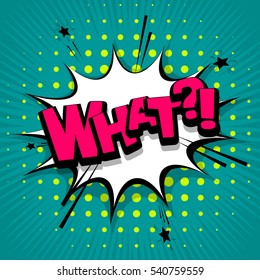 Lettering What, question. Comic text sound effects. Vector bubble icon speech phrase, cartoon exclusive font label tag expression, sounds illustration. Comics book balloon