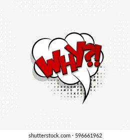 Lettering why, question. Comics book balloon. Bubble icon speech phrase. Comic font template. Cartoon exclusive font label tag expression. Comic text sound effects. Sounds vector illustration.