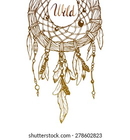 Lettering Wild and free. Dream catcher and tribal legend in Indian style. Advertisements and brochures stores, posters for restaurants and shops. Boho style.