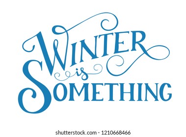 Lettering Winter is something isolated on a white background. Vector illustration.