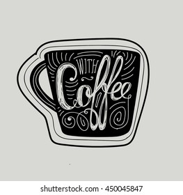 Lettering "With coffee." Coffee cup with pattern and twisted inscription. Hand drawing.