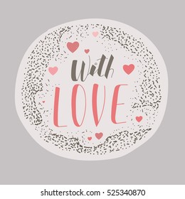 Lettering "With Love". Calligraphic font. Hand drawing. The original design. Vintage style. Provence