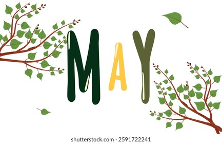 Lettering word May. Month May. Text with green leaf. Spring banner, border, Card, t-shirt design, invitation, background. Spring decorative element with tree branch green leaves	isolated on white
