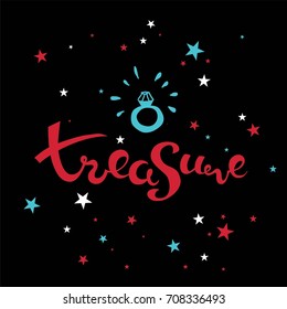 Lettering the word Treasure, a diamond ring with a halo