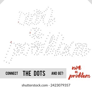 Lettering Words Not a problem by dot to dot for children and adults. Numbers game for postcards, congratulations and activity books