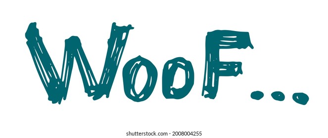 Lettering words woof. doodle on the topic of a puppy, grooming, veterinary medicine. A pattern with a fashionable color about a pet