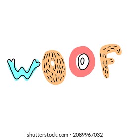 Lettering words woof. doodle on the topic of a puppy, grooming, veterinary medicine. A pattern with a fashionable color about a pet. Vector illustration.