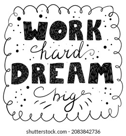 lettering work hard dream big, calligraphy frase