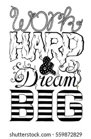 lettering. work hard & dream big. black & white