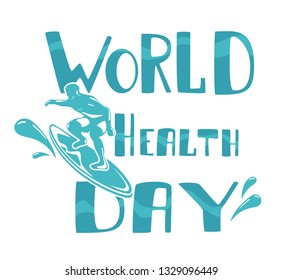 Lettering World Health Day and silhouette of a surfer, illustration.
