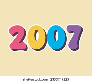 Lettering year 2007 colorful, retro color palette, vintage, long shadow, sticker