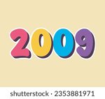 Lettering year 2009 colorful, retro color palette, vintage, long shadow, sticker