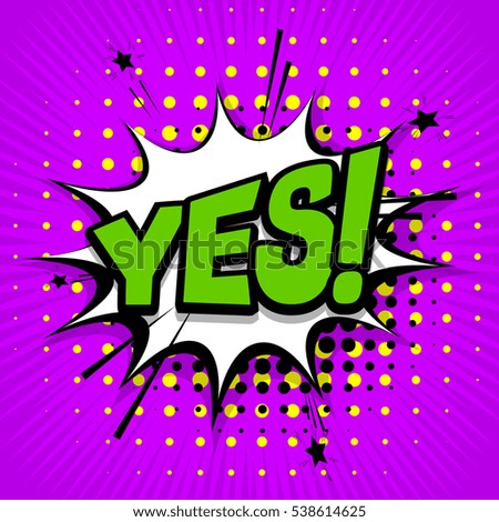 Lettering yes. Comic text sound effects. Vector bubble icon speech phrase, cartoon exclusive font label tag expression, sounds illustration. Comics book balloon