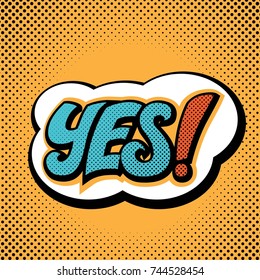 Lettering Yes in pop art style design for poster, card ore web banner