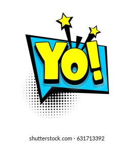 Lettering yo, hey, boom explosion. Comics book balloon. Bubble icon speech phrase. Cartoon font label tag expression. Comic text sound effects. Sounds vector illustration.