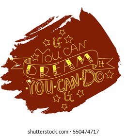 Lettering if you can dream it you can do it