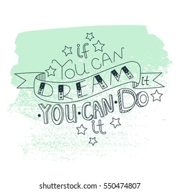Lettering if you can dream it you can do it