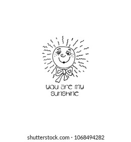 Lettering You are my sunshine and sun made by hand in vector. 