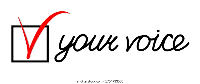 The Lettering - Your Voice. A Checkmark In The Empty Square Of The Voting Form. Election. Vector Illustration.