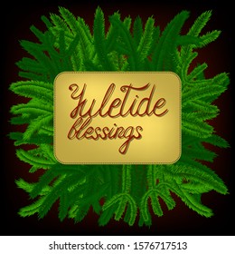 lettering yuletide blessings, decorated with green pine-tree branches