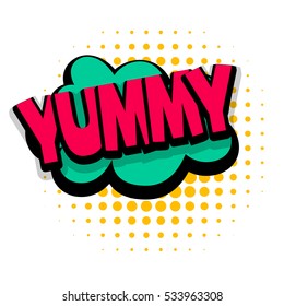 Lettering yummy, tasty, delicious. Comic text sound effect. Vector bubble icon speech phrase, cartoon exclusive font label tag, sounds illustration. Comics book balloon.