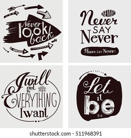 letterings  "I will get everything I want", "Let it be",  "Never say never",  "Never look back." Hand drawing inscriptions. Light background, dark pattern