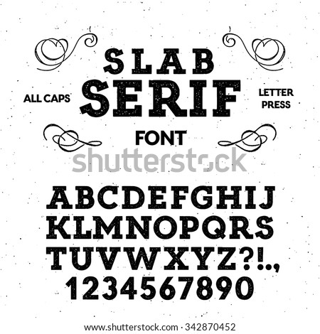 Letterpress slab serif font. High quality design element.