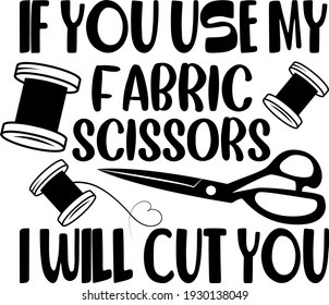 Letterring about sewing. Interesting, funny and cool inscription. Sewing thread and scissors illustration vector.